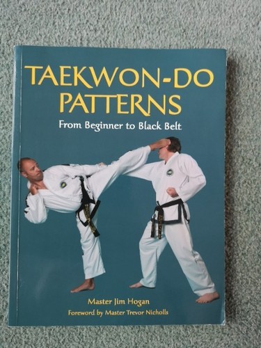 Taekwon-Do-Muster: Vom Anfänger zum schwarzen Gürtel von Hogan, Jim Taschenbuch