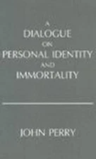 A Dialogue on Personal Identity and Immortality by John Perry (English) Paperbac