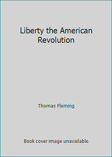 Liberty the American Revolution by Thomas Fleming