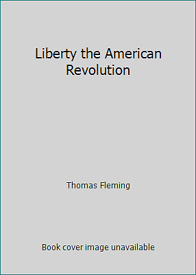 Liberty the American Revolution by Thomas Fleming - Picture 1 of 1