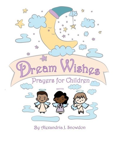 Books by Alexandria J. Snowdon Dream Wishes Prayers For Children Illustrated - Bild 4 von 9