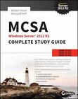 MCSA Windows Server 2012 R2 Complete Study Guide : Exams 70-410, 70-411, 70-412, and 70-417 by William Panek (2015, Paperback)