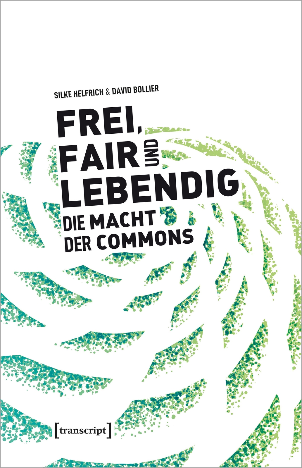 Thumbnail - Frei, Fair Und Lebendig - Die Macht Der Commons | Silke Helfrich (u.