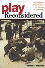 Play Reconsidered: Sociological Perspectives on Human Expression