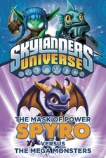 The Mask of Power: Spyro Versus the Mega Monsters #1 (Skylanders Universe) by Be