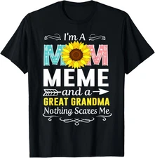 I'm A Mom Meme And A Great Grandma Nothing Scares Me T-Shirt