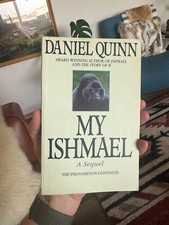 My Ishmael, a sequel | by Daniel Quinn | The Phenomenon Continues