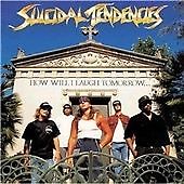 How Will I Laugh Tomorrow When I Can't Even Smile Today Suicidal Tendencies {Fre