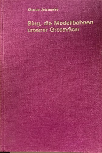 Bing die Modelleisenbahnen unserer Großväter Claude Jeanmaire 1972 - Bild 1 von 4