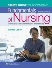 Study Guide for Fundamentals of Nursing: The Art and Science of...