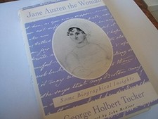 JANE AUSTEN THE WOMAN: SOME BIOGRAPHICAL INSIGHTS By George Holbert Mint