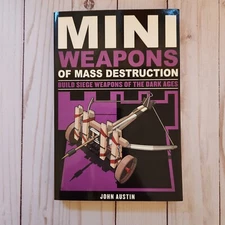 Mini Weapons of Mass Destruction 3: Build Siege Weapons of the Dark Ages...LN