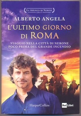 ALBERTO ANGELA. Der letzte Tag Roms. 2020. Harper Collins. Nero Feuer