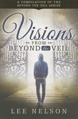 Visions from Beyond the Veil Hardcover Lee Nelson
