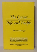 THE CORNER OF RIFE AND PACIFIC/THOMAS SAVAGE 1988 uncorrected proofs 1st edition