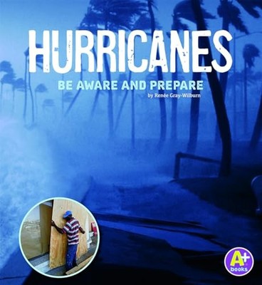 Hurricanes: Be Aware and Prepare (W..., Gray-Wilburn, R