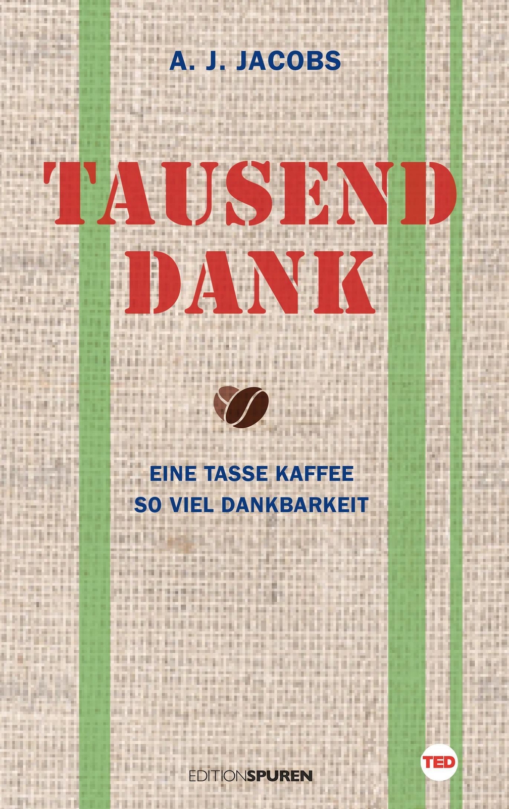 Thumbnail - Tausend Dank | A. J. Jacobs | Eine Tasse Kaffe, So Viel Dankbarkeit |
