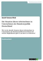 Die Situation äLterer Arbeitnehmer In Unternehmen Der Bundesrepublik Deutschland