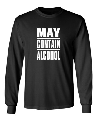 May Contain Alcohol Graphics Novelty Sarcastic Humor Men's Long Sleeve Shirt