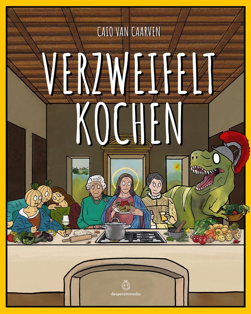 Caio Van Caarven; Caio Van Caarven / Verzweifelt Kochen