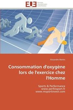 Consommation d'Oxygne Lors de l'Exercice Chez l'Homme: Sports & Performance by M