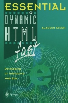 Essential Dynamic Html fast: Developing an Interactive Web Site 