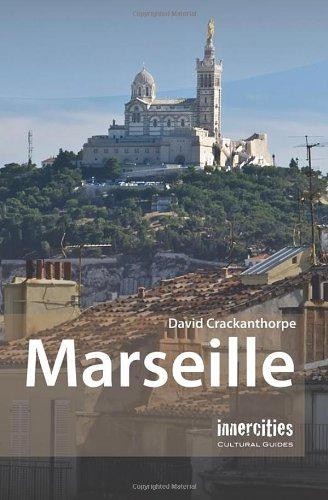 Marseille (Innercities Cultural Guides) - David Crackanthorpe