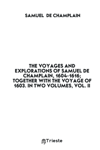 The Voyages and Explorations of Samuel De Champlain, 1604-1616... - 第 5/12 張圖片