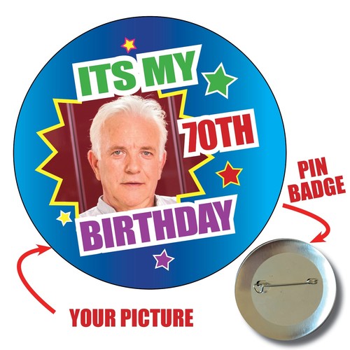 40TH 50TH 60TH PERSONALISED PHOTO BADGES  ITS MY BIRTHDAY ANY AGE BADGE FUN 1059 - Picture 14 of 15