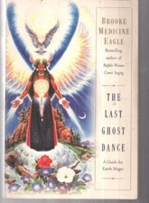 The Last Ghost Dance TPB Ballantine 2000 1st Brooke Medicine Eagle Guide Mages