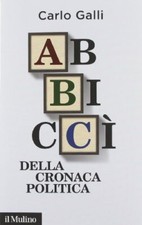 abbicci della cronaca politica galli carlo 8815239847