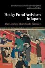 Hedge Fund Activism in Japan: The Limits of Shareholder Primacy by Simon Deakin, Professor Dominic Heesang Chai, John Buchanan (Paperback, 2013)