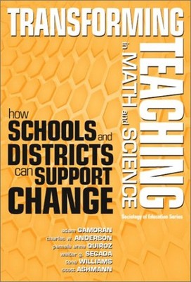 Transforming Teaching in Math and Science : How Schools and Distr