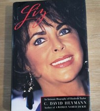 Liz An Intimate Biography of Elizabeth Taylor By C.David Heymann Hardcover, 1st 