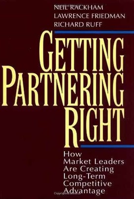 Getting Partnering Right: - Hardcover, by Rackham Neil; Friedman - Very Good g