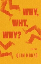 Why, Why, Why by Quim Monzo PAPERBACK 9781948830041