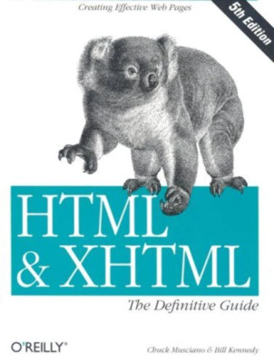 HTML & XHTML: The Definitive Guide, Fifth Edition Chuck Musciano, Bill Kennedy