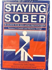Staying Sober : A Guide for Relapse Prevention by Merlene Miller and Terence T.
