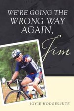 Were Going the Wrong Way Again, Jim - Paperback By Hodges-Hite, Joyce - GOOD