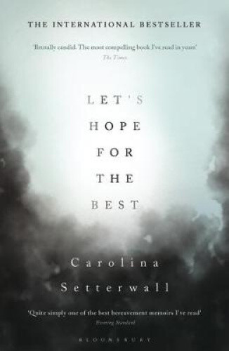 Thumbnail - Let's Hope For The Best By Setterwall, Carolina