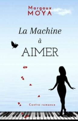 La Machine à aimer by Moya, Margaux, Brand New, Free shipping in the US