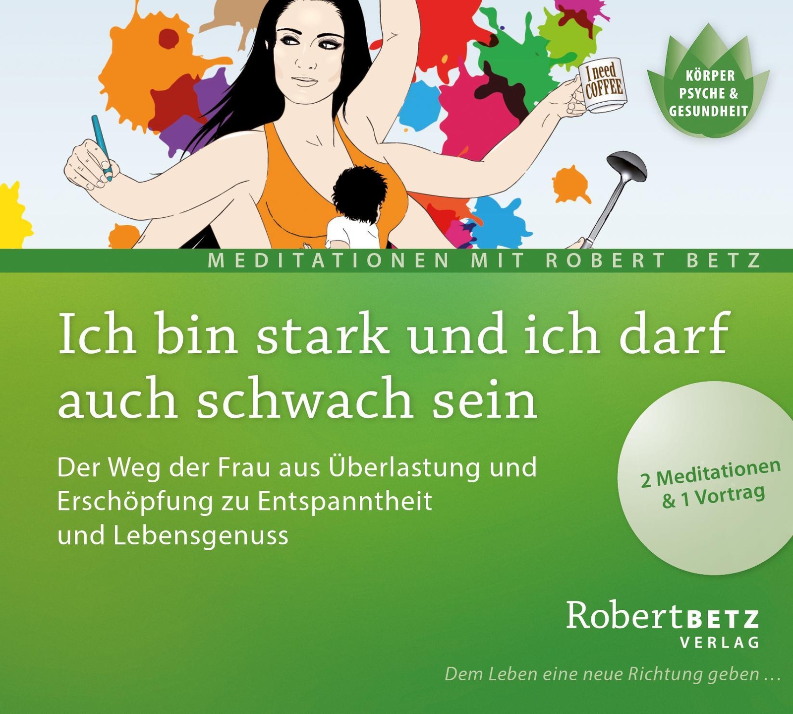 Robert T. Betz | Ich Stark Und Ich Darf Auch Schwach Sein | Audio-cd