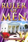 Ruler of Men: The Amazing Lady at 1600 Penn by Ralph Merritt Nedelkoff (Paperback / softback, 2008)