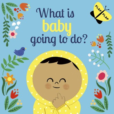 What is Baby Going to Do? (Lift-the-Flap) - board book Knowles, Laura|Perdom...