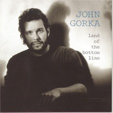 JOHN GORKA - Land Of The Bottom Line - CD - **BRAND NEW/STILL SEALED**