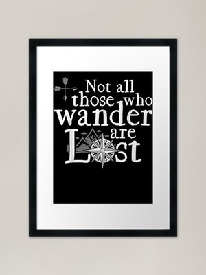 Nicht alle, die wandern, sind verloren F gerahmtes Wandbild Poster Leinwanddruck Bild