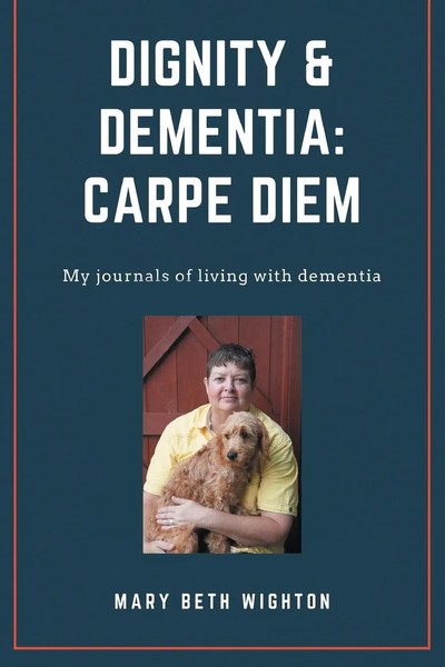 Dignity & Dementia Carpe Diem: My Journals Of Living With Dementia Wighton Buch-image