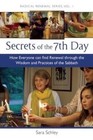 Secrets of the 7th Day: How Everyone Can Find Renewal Through the Wisdom and Practices of the Sabbath by Sara Schley (Paperback, 2014)