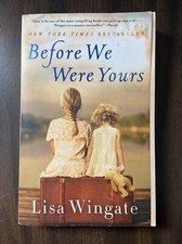 Before We Were Yours : A Novel by Lisa Wingate (2019, Trade Paperback)