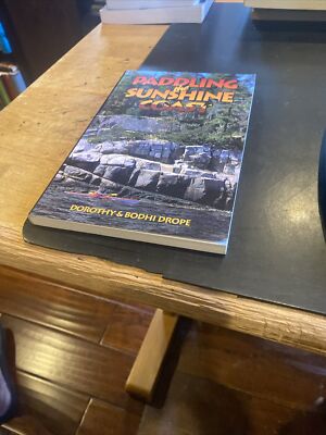 PADDLING THE SUNSHINE COAST by Dorothy Drope and Bodhi Drope  1997 PB